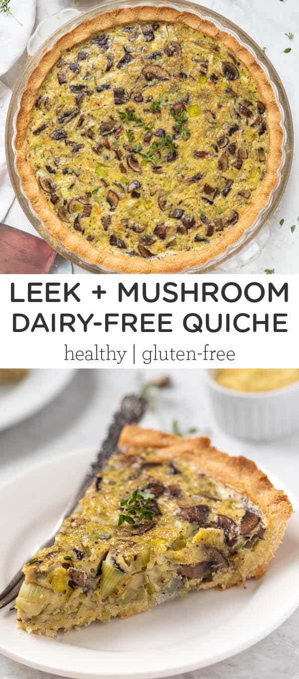 The BEST Dairy-Free Quiche {with Mushrooms + Leeks}