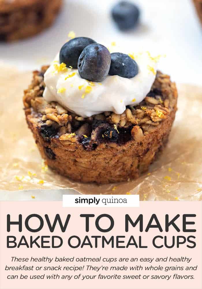 How To Make Baked Oatmeal Cups 4 Healthy Ways Simply Quinoa